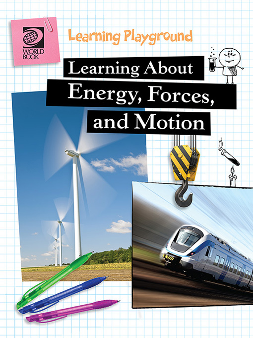 Title details for Learning About Energy, Forces, and Motion by World Book - Available